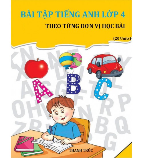 Bài tập tiếng anh lớp 4 theo từng đơn vị học bài