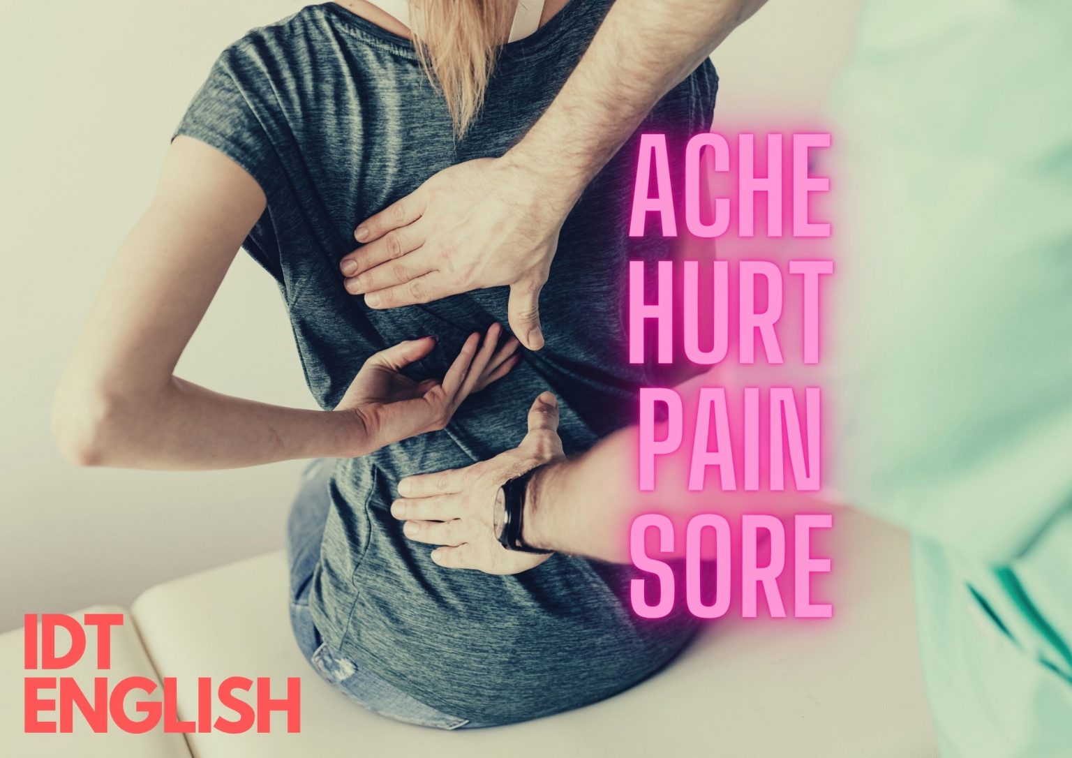 Bài tập giúp bạn phân biệt Ache, Hurt, Pain & Sore - IDT.EDU.VN