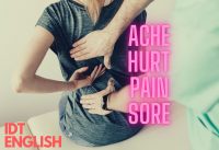 Ache, Hurt, Pain, Sore